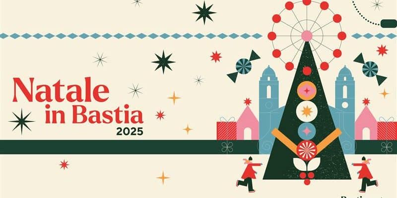 Natale in Bastia 2025 : La magie de Noël s’installe à Bastia !